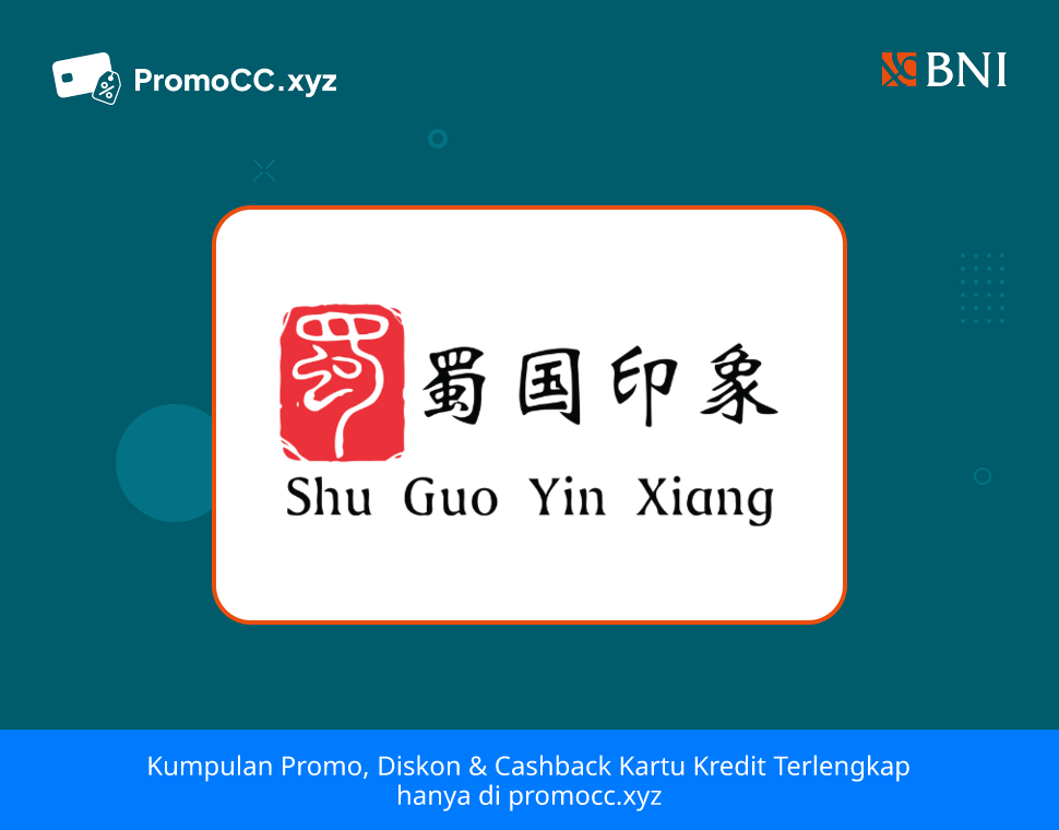 Promo Belanja: Diskon 20% di Shu Guo Yin Xiang dengan Kartu BNI - Bank Negara Indonesia - Shu Guo Yin Xiang