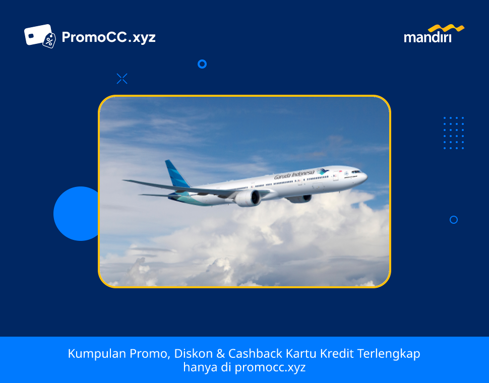 Promo Belanja: Diskon Garuda s.d 500 Ribu Mandiri Kartu Kredit - Bank Mandiri - Garuda Indonesia