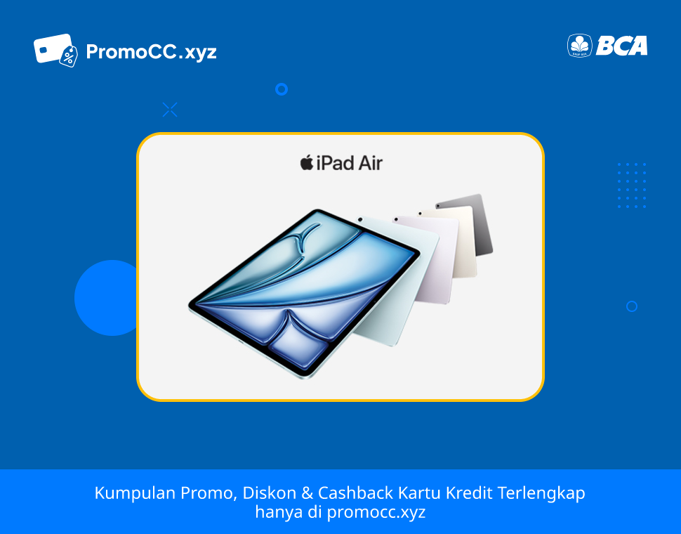 Promo Kartu Kredit BCA: Bebas Cicilan iPad 1 Bulan - Bank Central Asia - Blibli Store (GTN)