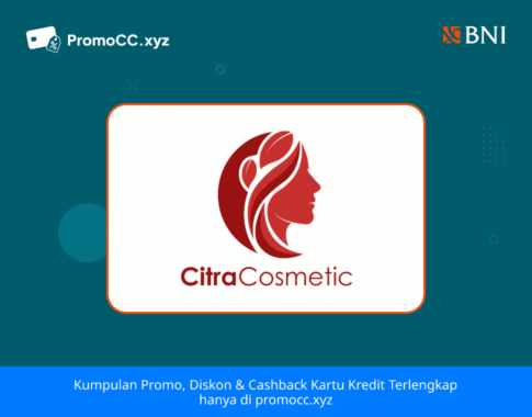 Promo Kartu Kredit BNI Belanja di Citra Cosmetic