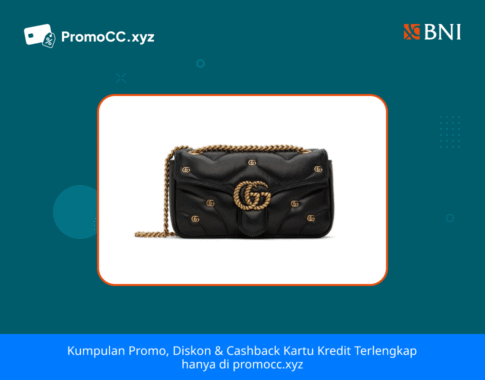 Promo Kartu Kredit BNI Belanja GUCCI: Cashback Hingga 3 Juta