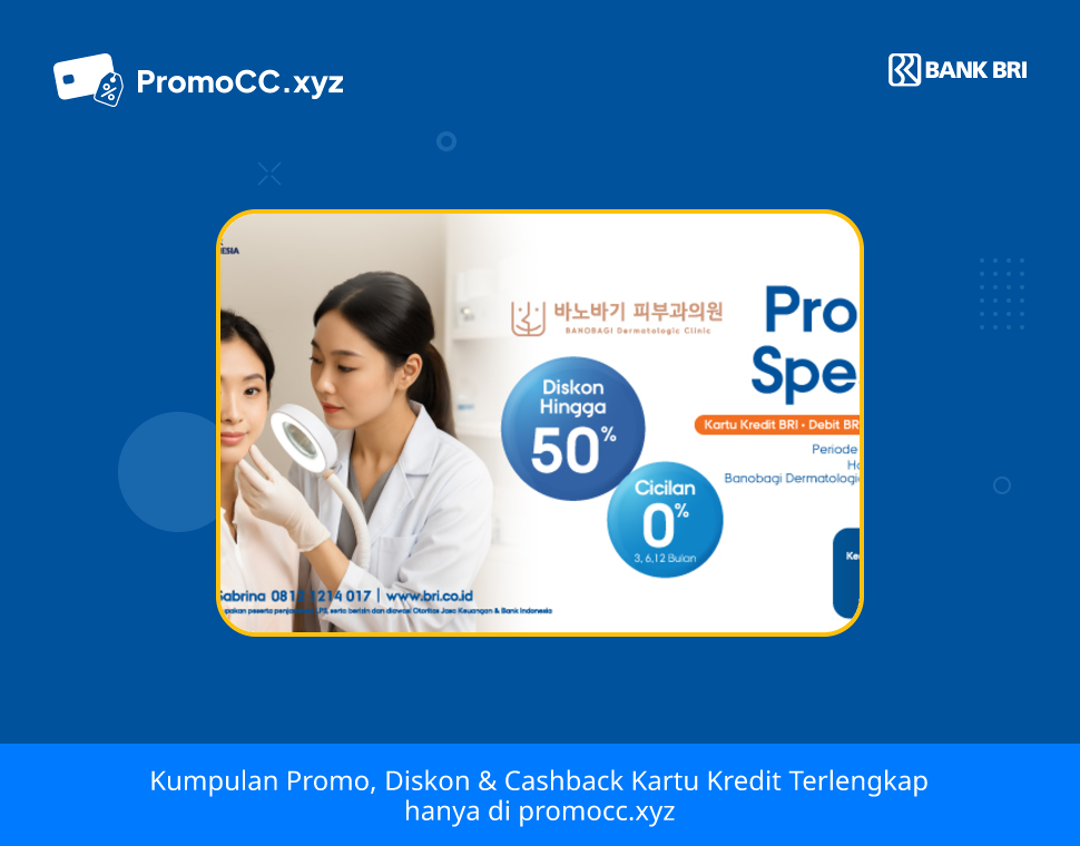 Promo Banobagi: Diskon Perawatan dengan Kartu Kredit BRI - Bank Rakyat Indonesia - Banobagi Dermatologic Clinic