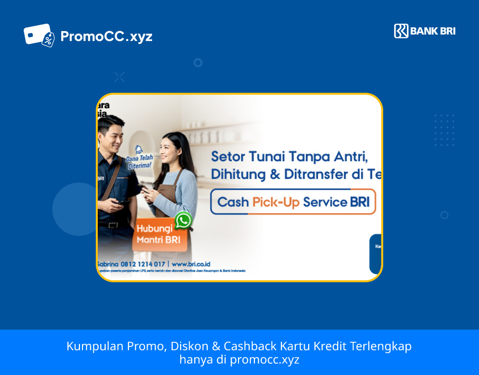 Promo Kartu Kredit BRI Belanja: Cash Pick Up Service - Bank Rakyat Indonesia - Bank Rakyat Indonesia