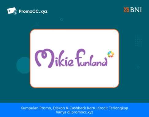 Promo Belanja: Diskon di Mikie Funland dengan Kartu Kredit BNI
