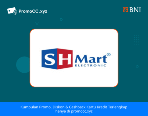 Promo Kartu Kredit BNI Belanja: SH Mart Electronic Medan
