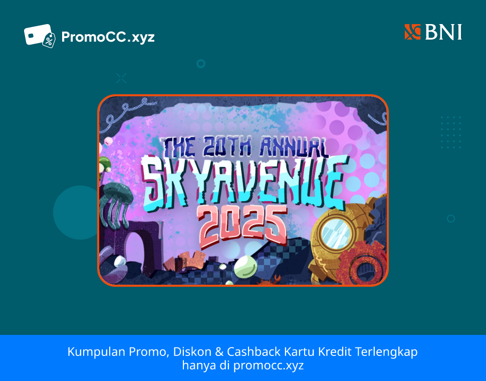 Promo Kartu Kredit BNI Belanja: SKYAVENUE 2025 - Bank Negara Indonesia - Bank Negara Indonesia