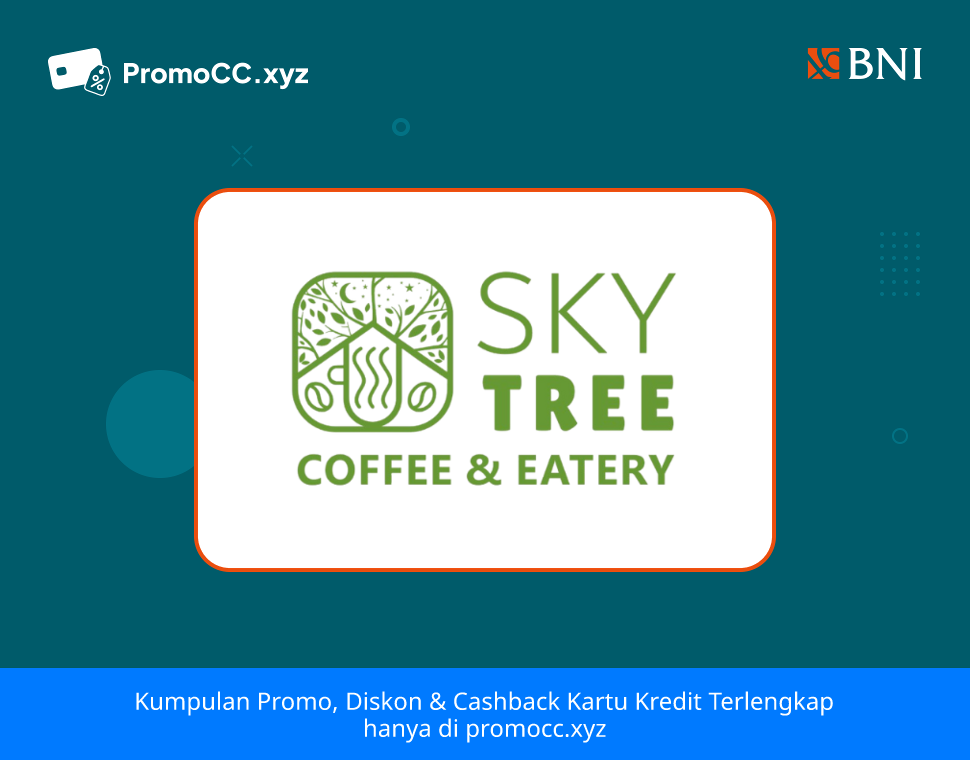 Promo Sky Tree Bandung: Diskon Kartu Kredit BNI - Bank Negara Indonesia - Sky Tree Coffee & Eatery