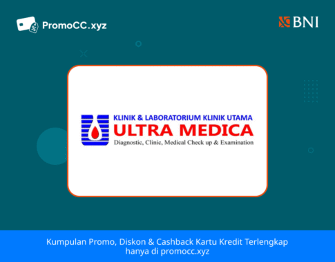 Promo Belanja: Diskon Kartu Kredit BNI di Ultra Medica!