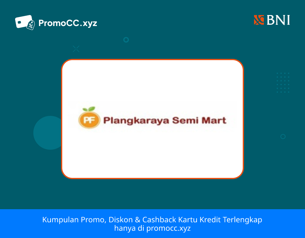Promo Kartu Kredit BNI Belanja: Bonus Voucher di Plangkaraya - Bank Negara Indonesia - Plangkaraya Semi Mart