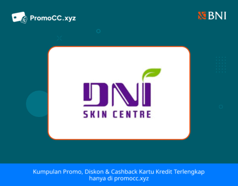 Promo Kartu Kredit BNI Belanja: Diskon DNI Skin Centre