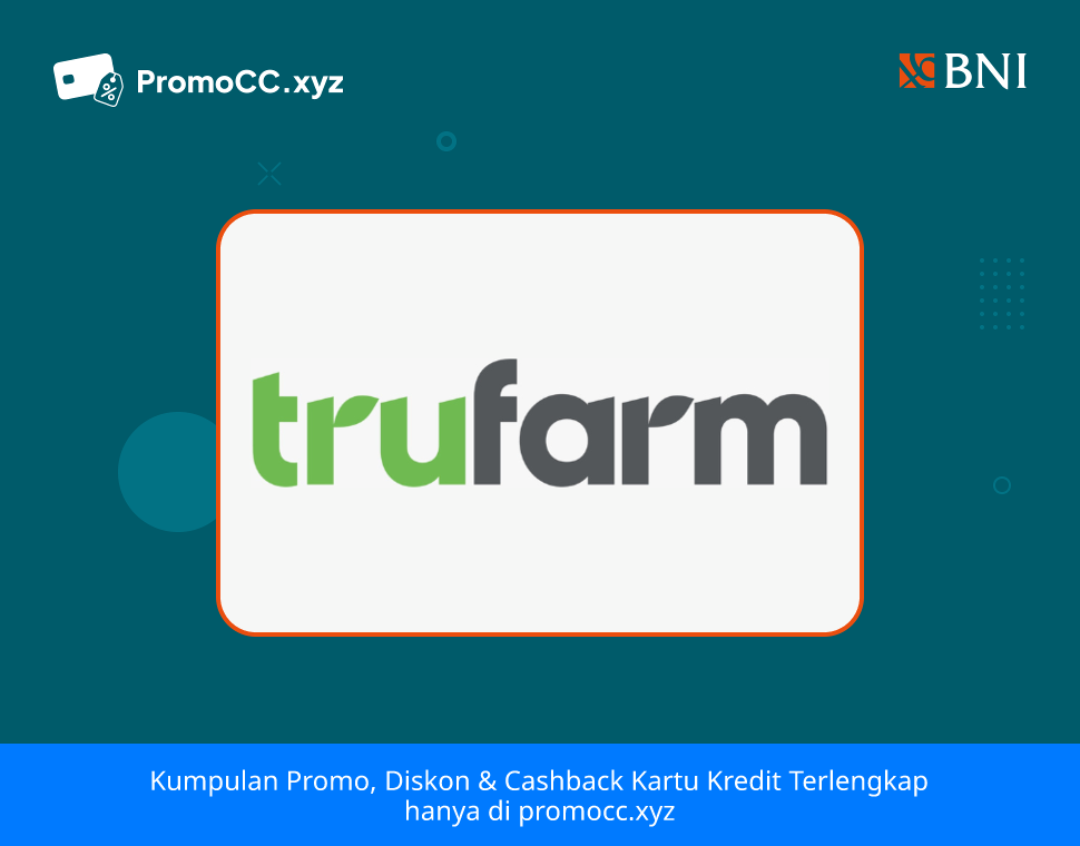 Promo Kartu Kredit BNI Belanja: Diskon Trufarm Manado - Bank Negara Indonesia - Trufarm - Manado
