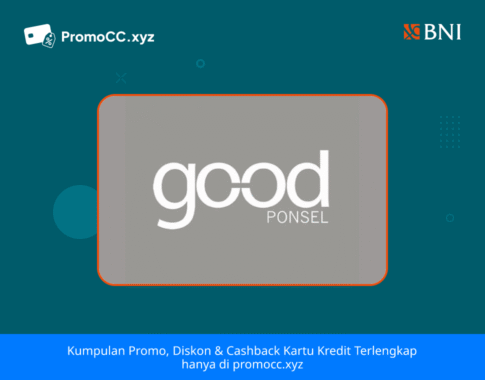 Promo Kartu Kredit BNI Belanja: Good Ponsel Denpasar