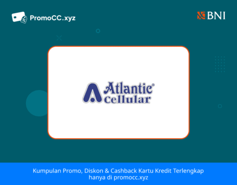 Promo Kartu Kredit BNI: Diskon di Atlantic Cell Bandung