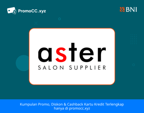 Promo Kartu Kredit BNI: Diskon Rp20.000 di Toko Aster