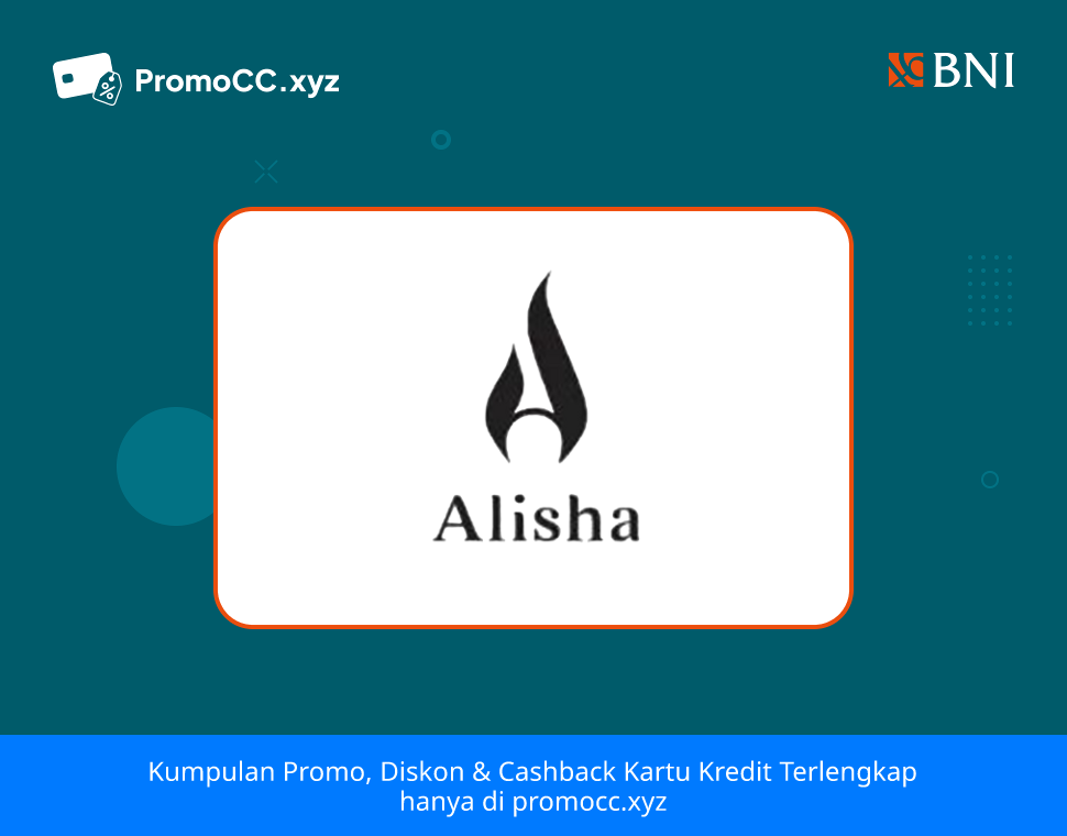 Promo Kartu Kredit BNI Belanja: Diskon di Alisha Fancy Shop - Bank Negara Indonesia - Alisha Fancy Shop