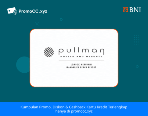 Promo Kartu Kredit BNI Belanja: Diskon di Pullman Mandalika